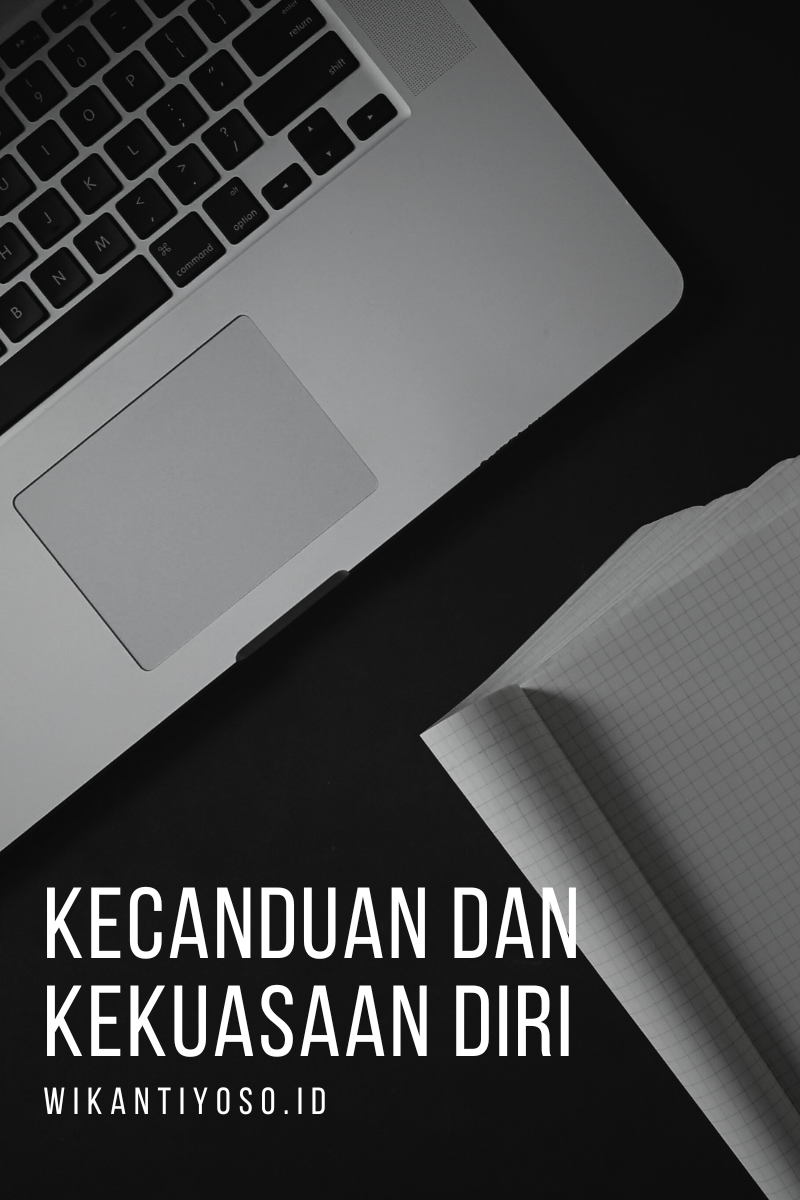 Kecanduan dan Kekuasaan diri