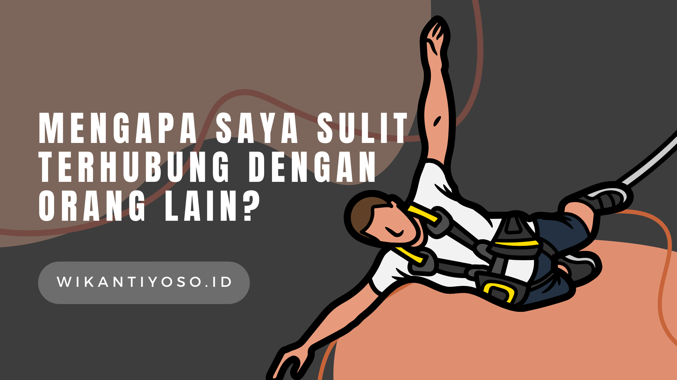 Mengapa Saya Sulit Terhubung dengan Orang Lain?