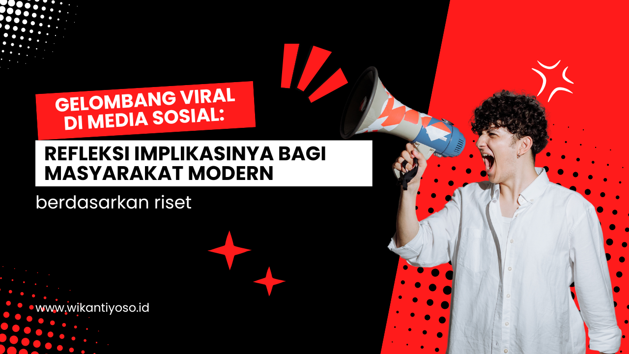 Gelombang Viral di Media Sosial: Refleksi Implikasinya bagi Masyarakat Modern