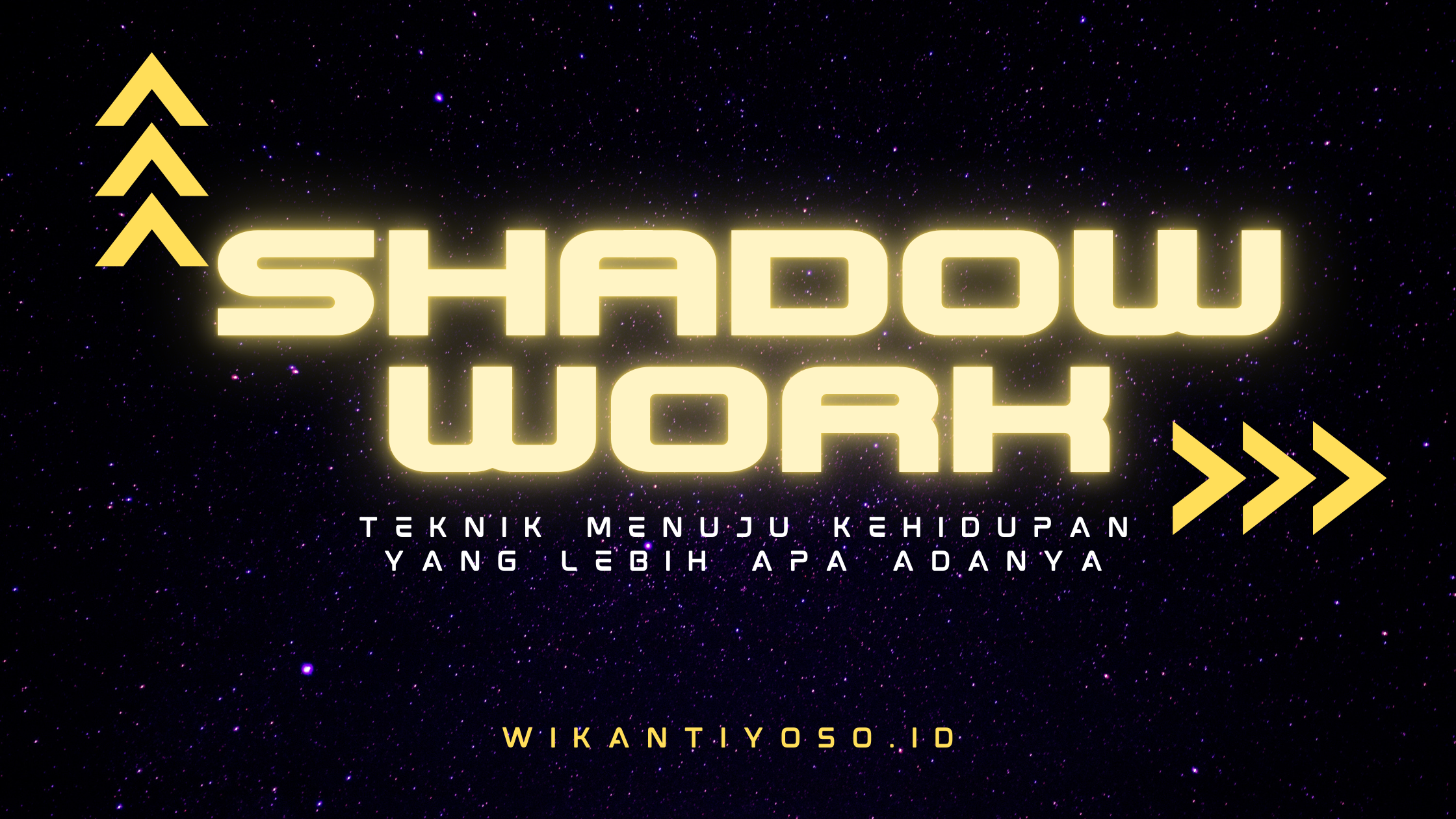 Semua Membutuhkan “Shadow Work”: Teknik Menuju Kehidupan yang Lebih Apa Adanya